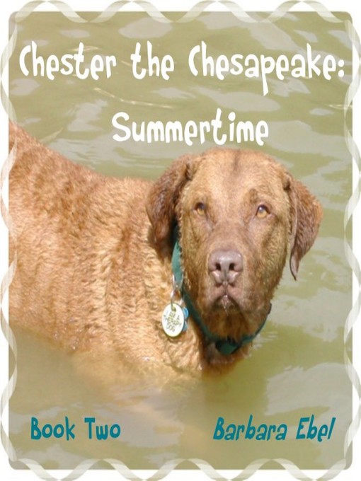 Title details for Chester the Chesapeake: Summertime by Barbara Ebel - Available